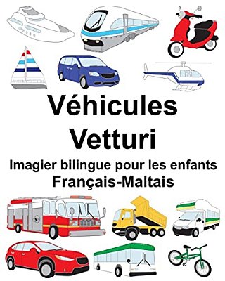 Français-Maltais Véhicules/Vetturi Imagier Bilingue Pour Les Enfants-..