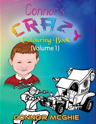 Connor's Crazy Colouring Book: Colouring For Kids-..