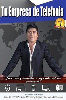Tu Empresa De Telefonía: ¿Cómo Crear Y Desarrollar Tu Negocio De Telefonía Por Internet?-..