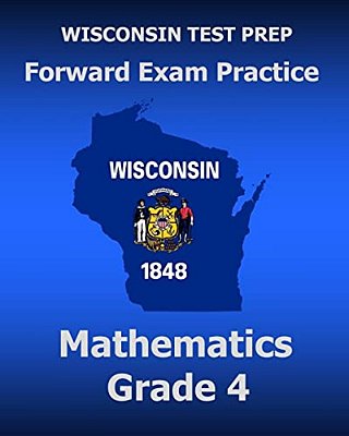Wisconsin Test Prep Forward Exam Practice Mathematics Grade 4-..