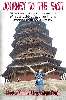 Journey To The East: Defeat Your Fears And Break Out Of Your Bubble, Just Like In This Student's Chinese Odyssey-..