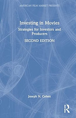 Investing In Movies: Strategies For Investors And Producers-..