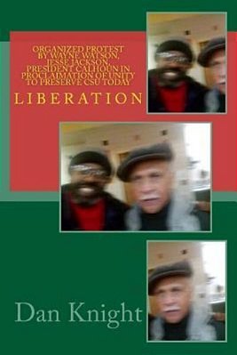 Organized Protest By Wayne Watson, Jesse Jackson, President Calhoun In Proclaimation Of Unity To Preserve Csu Today: Author Dan Edward Knight Sr. Cmat-..