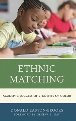 Ethnic Matching: Academic Success Of Students Of Color-..