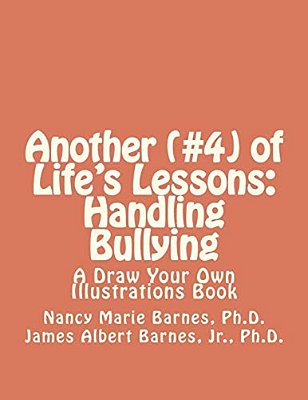 Another (#4) Of Life's Lessons: Handling Bullying: A Draw Your Own Illustrations Book-..