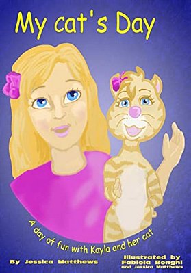 My Cat's Day: A Day Of Fun With Kayla And Her Cat-..