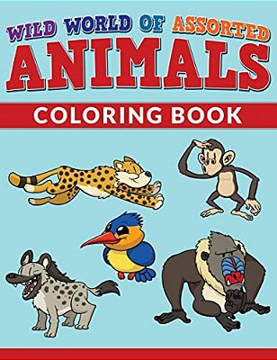 Wild World Of Assorted Animals Coloring Book-..