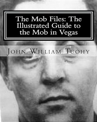 The Mob Files: The Illustrated Guide To The Mob In Vegas-..