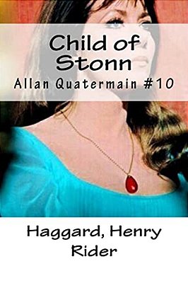 Child Of Stonn: Allan Quatermain #10-..