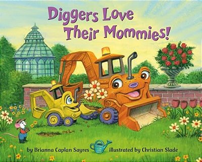 Diggers Love Their Mommies!-..