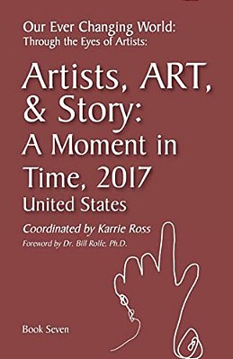 Our Ever Changing World: #7 A Moment In Time 2017, Artist Art & Story: United States-..