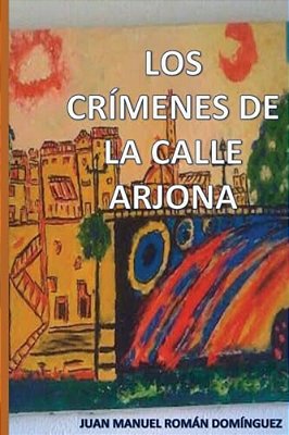 Los Crímenes De La Calle Arjona-..