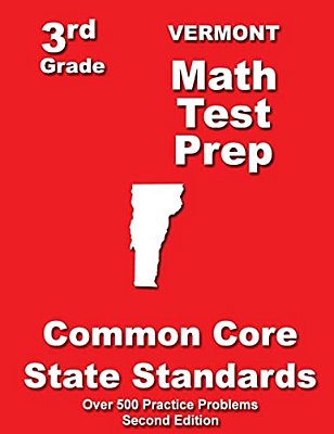 Vermont 3RD Grade Math Test Prep: Common Core State Standards-..