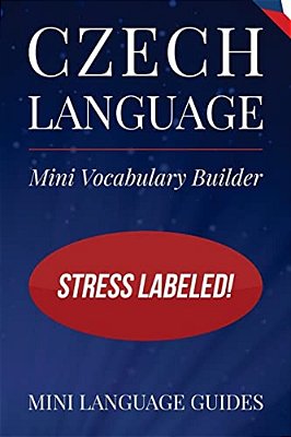 Czech Language Mini Vocabulary Builder: Stress Labeled!-..