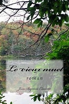 Le Vieux Muet: Roman-..