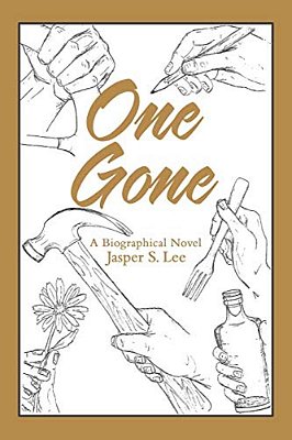 One Gone: A Biographical Novel-..