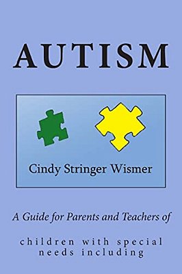 A Guide For Parents And Teachers Of Children With Special Needs Including Autism-..