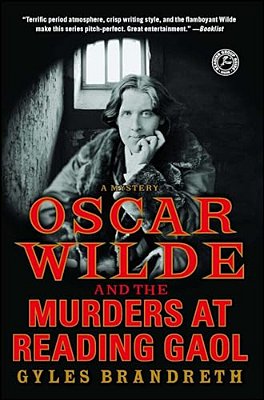 Oscar Wilde And The Murders At Reading Gaol: A Mystery-..