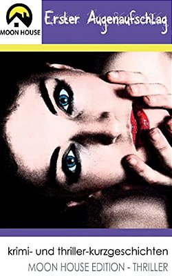 Erster Augenaufschlag: Anthologie-..
