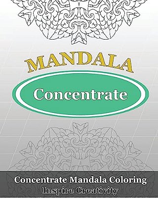 Concentrate Mandala Coloring (Inspire Creativity)-..