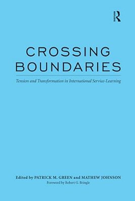 Crossing Boundaries: Tension And Transformation In International Service-Learning-..