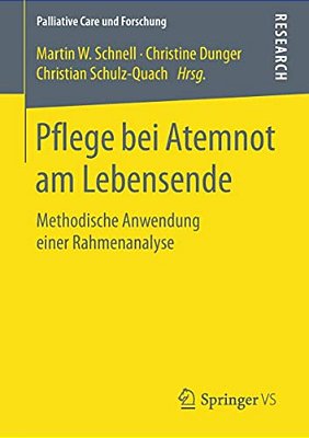 Pflege Bei Atemnot Am Lebensende: Methodische Anwendung Einer Rahmenanalyse-..