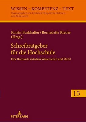 Schreibratgeber Fuer Die Hochschule: Eine Buchsorte Zwischen Wissenschaft Und Markt-..