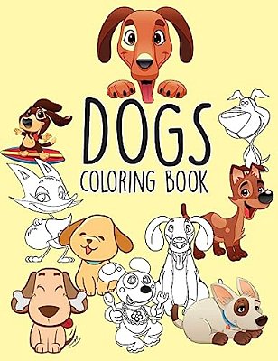 Dogs Puppies Easy Coloring Book For Kids Toddler, Imagination Learning In School And Home: Kids Coloring Book Helping Brain Function, Creativity, And-..