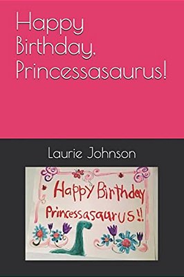Happy Birthday, Princessasaurus!-..