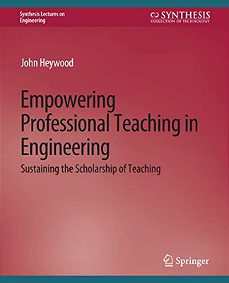 Empowering Professional Teaching In Engineering: Sustaining The Scholarship Of Teaching-..