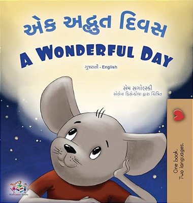 A Wonderful Day (Gujarati English Bilingual Children's Book)-..