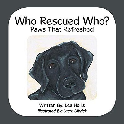 Who Rescued Who?: Paws That Refreshed-..