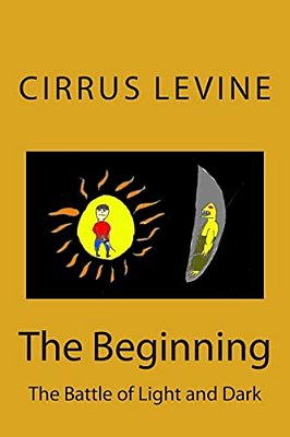 The Beginning: First Book In "The Battle Of Light And Dark" Series-..