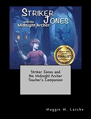 Striker Jones And The Midnight Archer Teacher's Companion-..