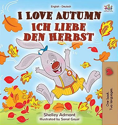 I Love Autumn (English German Bilingual Book)-..