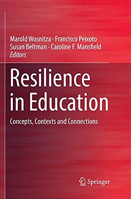 Resilience In Education: Concepts, Contexts And Connections-..