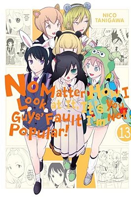 No Matter How I Look At It, It's You Guys' Fault I'm Not Popular!, Vol. 13-..