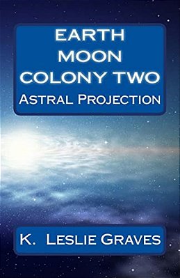 Earth Moon Colony Two: Dream Casters I-..
