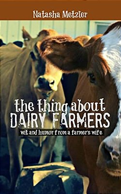 The Thing About Dairy Farmers-..