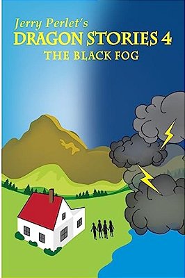 Jerry Perlet's Dragon Stories 4: The Black Fog-..
