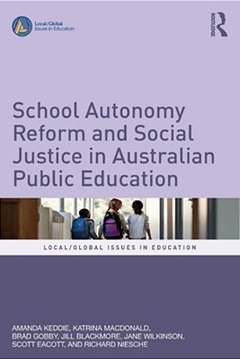 School Autonomy Reform And Social Justice In Australian Public Education-..