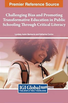 Challenging Bias And Promoting Transformative Education In Public Schooling Through Critical Literacy-..