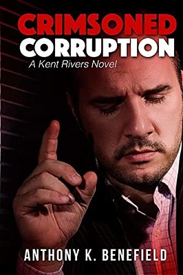 Crimsoned Corruption: A Kent Rivers Novel-..
