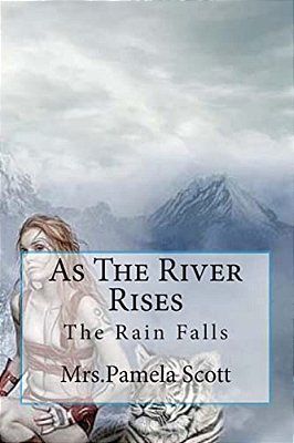 As The River Rises: As The Rain Falls The River Rises-..