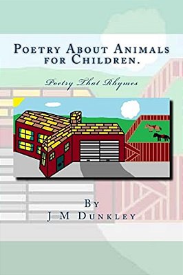 Poetry About Animals For Children: Poetry That Rhymes-..