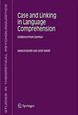 Case And Linking In Language Comprehension: Evidence From German-..