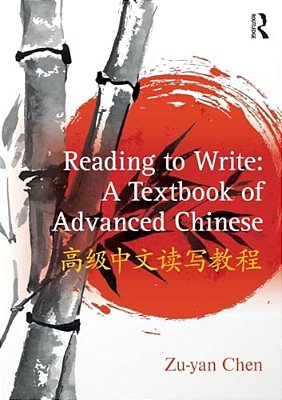 Reading To Write: A Textbook Of Advanced Chinese-..