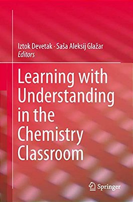 Learning With Understanding In The Chemistry Classroom-..