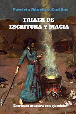 Taller De Escritura Y Magia: Manual De Escritura Creativa Con Ejercicios-..