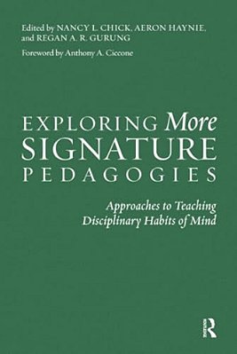 Exploring More Signature Pedagogies: Approaches To Teaching Disciplinary Habits Of Mind-..